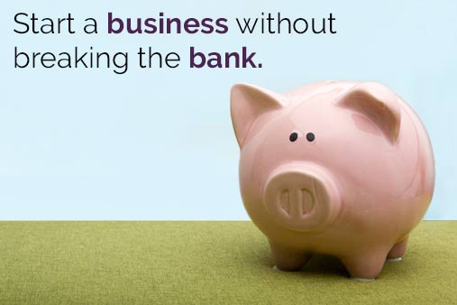 Piggy bank with following text above: Start a business without breaking the bank