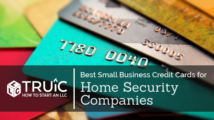 Best Credit Cards for Home Security Companies