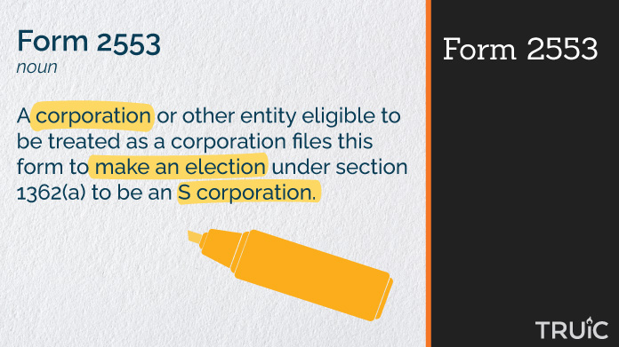 The IRS definition for Form 2553.