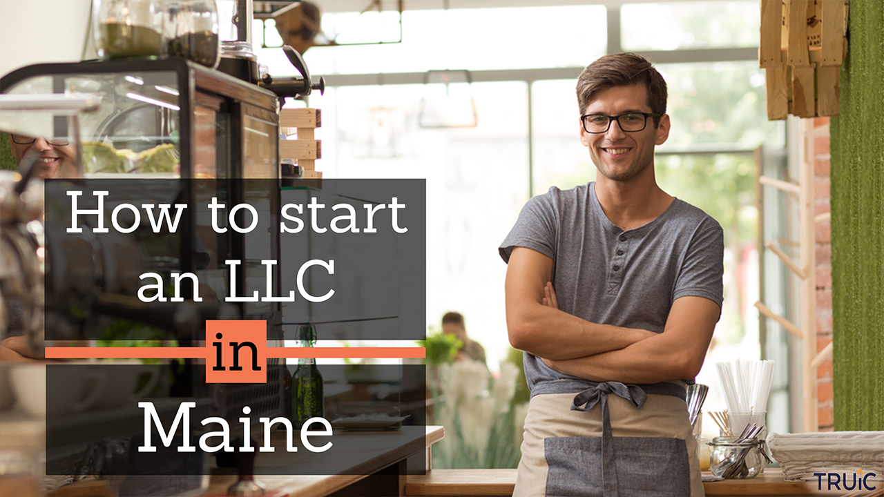 Maine Llc How To Start An Llc In Maine Truic